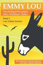 Emmy Lou - Das Rotkappchen gegen Dick Wulfman Parker af Tobias Sessler