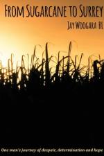 From Sugarcane to Surrey af Jay Woogara