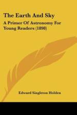 The Earth And Sky af Edward Singleton Holden