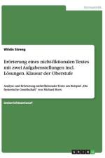Erörterung eines nicht-fiktionalen Textes mit zwei Aufgabenstellungen incl. Lösungen. Klausur der Oberstufe af Wildis Streng
