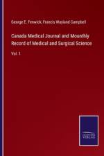 Canada Medical Journal and Mounthly Record of Medical and Surgical Science af George E. Fenwick