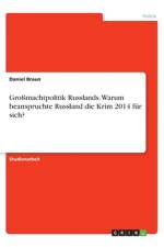 Großmachtpolitik Russlands. Warum beanspruchte Russland die Krim 2014 für sich? af Daniel Braun