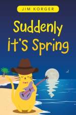 Suddenly It's Spring af Jim Korger