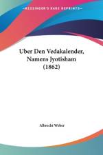 Uber Den Vedakalender, Namens Jyotisham (1862) af Albrecht Weber