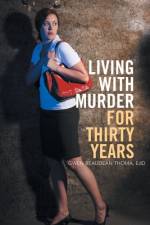 Living with Murder for Thirty Years af Gwen Beaudean Thoma Edd