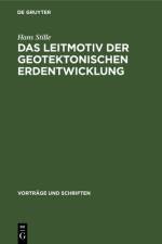 Das Leitmotiv der geotektonischen Erdentwicklung af Hans Stille