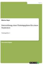 Entwicklung eines Trainingsplans für einen Studenten af Marius Hayn