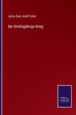 Der Dreißigjährige Krieg af Julius Opel