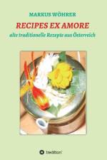 RECIPES EX AMORE af Markus Wöhrer