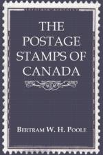 The Postage Stamps of Canada af Bertram W. H. Poole