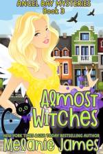 Almost Witches af Melanie James