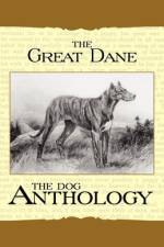 The Great Dane - A Dog Anthology (A Vintage Dog Books Breed Classic) af Various