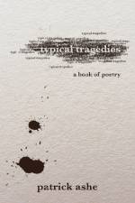 Typical Tragedies: A Book of Poetry af Patrick Ashe