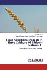 Some Adaptional Aspects In Three Cultivars Of Triticum aestivum L. af Kotb Farghali