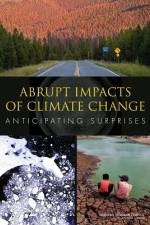 Abrupt Impacts of Climate Change: Anticipating Surprises af National Research Council