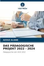 DAS PÄDAGOGISCHE PROJEKT 2022 - 2024 af Azouz Aliane