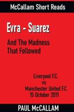 Evra-Suarez And The Madness That Followed af Paul McCallam