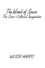 The Womb of Space af Wilson Harris