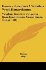 Homerici Centones a Veteribus Vocati Homerokentra af Homer