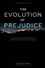 The Evolution of Prejudice af Gitanjali Pahwa