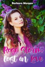 Rose Storm - Lost in Love af Barbara Morgan