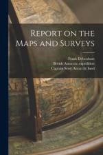 Report on the Maps and Surveys af Frank Debenham