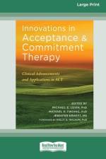 Innovations in Acceptance and Commitment Therapy af Michael E. Levin Michael P. . . . Krafft