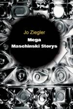 MEGA MASCHINSKI STORYS af Jo Ziegler