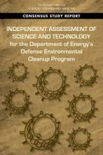 Independent Assessment of Science and Technology for the Department of Energy's Defense Environmental Cleanup Program af National Academies Of Sciences Engineeri