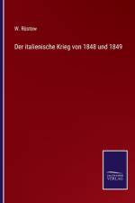 Der italienische Krieg von 1848 und 1849 af W. Rustow