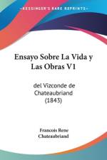 Ensayo Sobre La Vida y Las Obras V1 af Francois Rene Chateaubriand