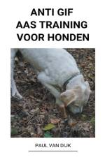 Anti Gif Aas Training voor Honden af Paul van Dijk