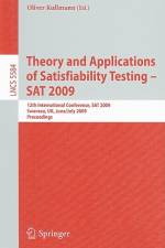 Theory and Applications of Satisfiability Testing - SAT 2009 af Oliver Kullmann