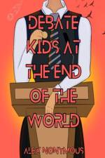 Debate Kids at the End of the World af Alex Nonymous