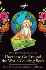 Havanese Go Around the World Coloring Book af Feel Happy Coloring