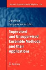 Supervised and Unsupervised Ensemble Methods and their Applications af Oleg Okun