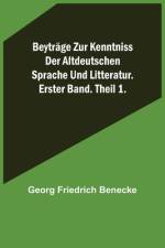 Friedrich Benecke, G: Beyträge zur Kenntniss der altdeutsche af Georg Friedrich Benecke
