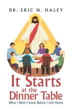It Starts at the Dinner Table af Eric N. Haley