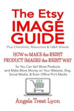 The Etsy Image Guide, Resources, Checklists and Q&As af Angela Treat Lyon
