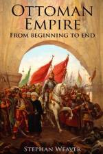 The Ottoman Empire af Stephan Weaver
