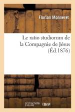 Le ratio studiorum de la Compagnie de Jésus af Florian Monneret