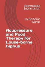 Acupressure and Food Therapy for Louse-borne typhus af Easwarabala Subramanian