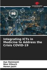 Integrating ICTs in Medicine to Address the Crisis COVID-19 af Hanen Jaziri