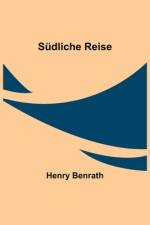 Benrath, H: Südliche Reise af Henry Benrath