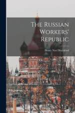 The Russian Workers' Republic af Henry Noel Brailsford