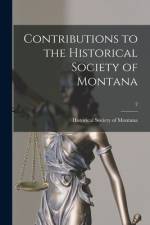 Contributions to the Historical Society of Montana; 2 af Historical Society of Montana