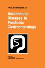 Autoimmune Diseases in Pediatric Gastroenterology af F. Hadziselimovic