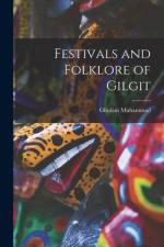 Festivals and Folklore of Gilgit af Ghulam Muhammad