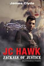 JC Hawk / Jackals Of Justice af James Clyde