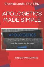Apologetics Made Simple: 3 Essays for Beginners af Charles Craig Lantz